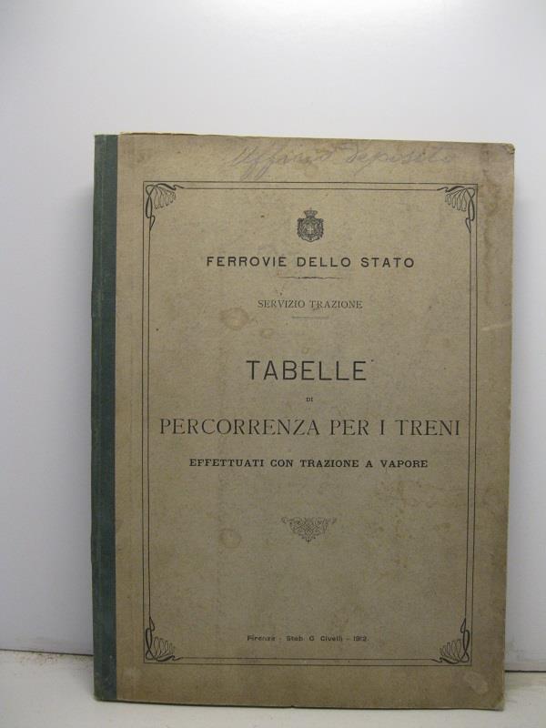 Ferrovie dello Stato. Servizio trazione. Tabelle di percorrenza per i treni effettuati con trazione a vapore