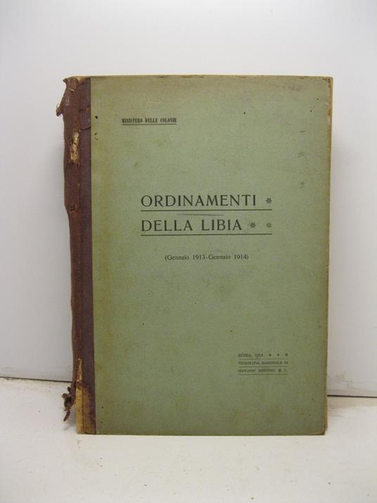 Ministero delle colonie. Ordinamenti della Libia (gennaio 1913-gennaio 1914) - copertina
