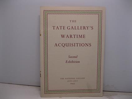 The Tate Gallery wartime acquisitions. Second exhibition - copertina