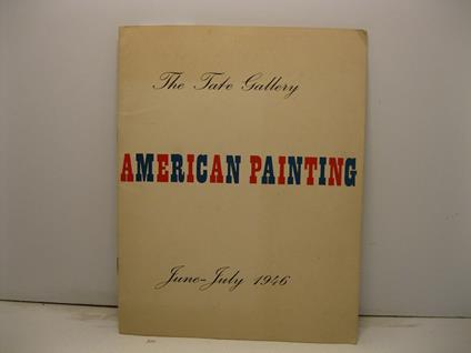 The Tate Gallery. American painting from the eighteenth century to the present day. June-July 1946 - copertina