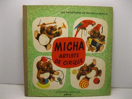 Les aventures de Micha la boule. Misha artiste de cirque - copertina