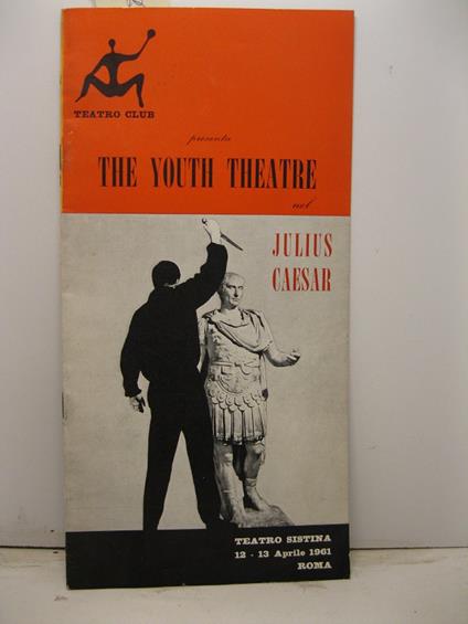 Teatro Club presenta The Youth Theatre nel Julius Caesar. Teatro Sistina, 12-13 aprile 1961, Roma - copertina