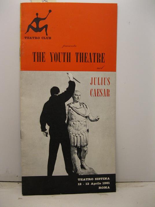 Teatro Club presenta The Youth Theatre nel Julius Caesar. Teatro Sistina, 12-13 aprile 1961, Roma - copertina