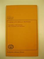 I mercati della notizia. Giornalisti e informazione nella condizione post - moderna