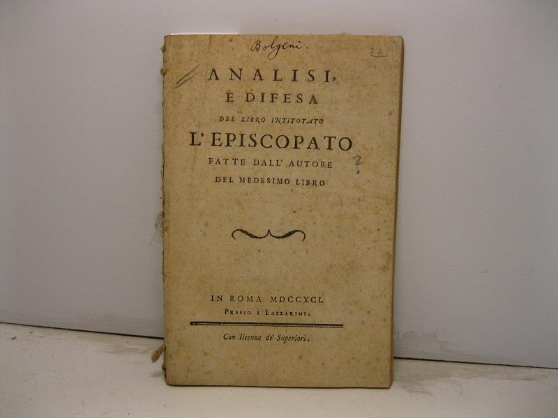 Analisi e difesa del libro intitolato L'episcopato fatte dall'autore del medesimo libro