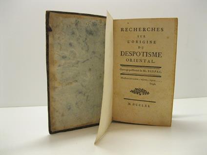 Recherches sur l'origine du despotisme oriental. Ouvreage posthume de Mr. B. I. D. P. E. C - copertina