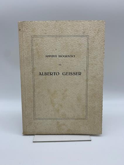 Appunti biografici su Alberto Geisser - copertina