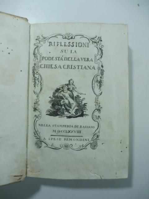 Riflessioni su la vera podesta' della vera chiesa cristiana