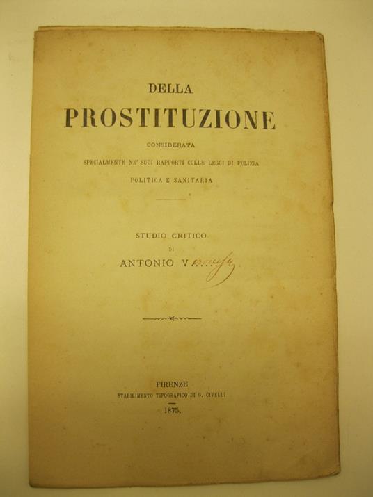 Della prostituzione considerata specialmente ne' suoi rapporti colle leggi di polizia politica e sanitaria. Studio critico - copertina