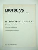 Lhotse '75. Spedizione alpinistico - scientifica del C.A.I. all'Himalaya del Nepal. Le osservazioni scientifiche. Relazioni del gruppo scientifico