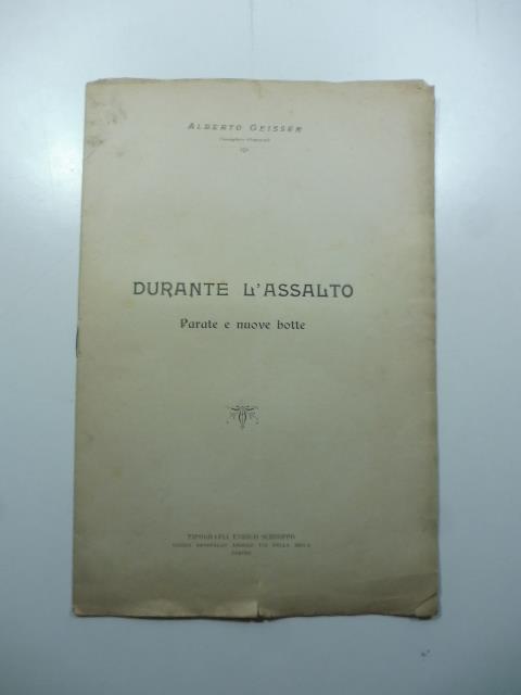 Durante l'assalto. Parate e nuove botte