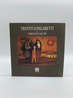 Trento Longaretti e Opere scelte del 900
