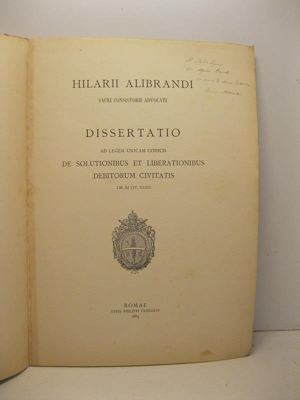 Dissertatio ad legem unicam codicis De solutionibus et liberationibus debitorum civitatis lib. XI tit. XXXIX