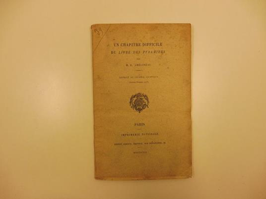 Un chapitre difficile di livre des pyramides par M. E. Amelineau. Extrait di journal asiatique (janvier - fevrier 1913) - copertina