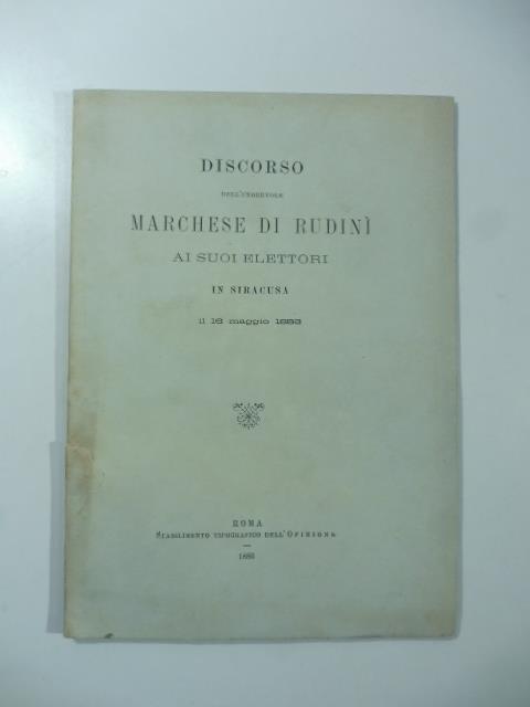 Discorso dell'onorevole Marchese di Rudini' ai suoi elettori in Siracusa il 16 maggio 1888 - copertina