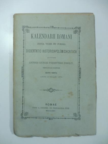 Kalendarii Romani initia vices et forma. Dissertatio historica-polemica-critica... Editio tertia - copertina
