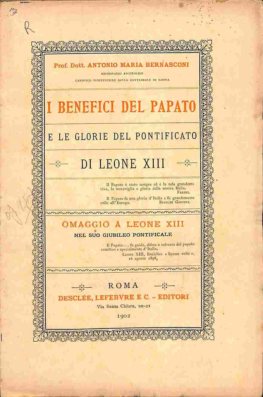 I benefici del Papato e le glori del Pontificato di Leone XIII. Omaggio a Leone XIII nel suo giubileo pontificale