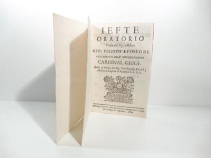 Iefte oratorio. Poesia del sig. Abbate Gio. Filippo Apolloni gentiluomo dell'eminentissimo cardinal Ghigi posto in musica dal sig. Gio. Battista Tomasi mastro di cappella di camera - copertina