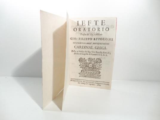 Iefte oratorio. Poesia del sig. Abbate Gio. Filippo Apolloni gentiluomo dell'eminentissimo cardinal Ghigi posto in musica dal sig. Gio. Battista Tomasi mastro di cappella di camera - copertina