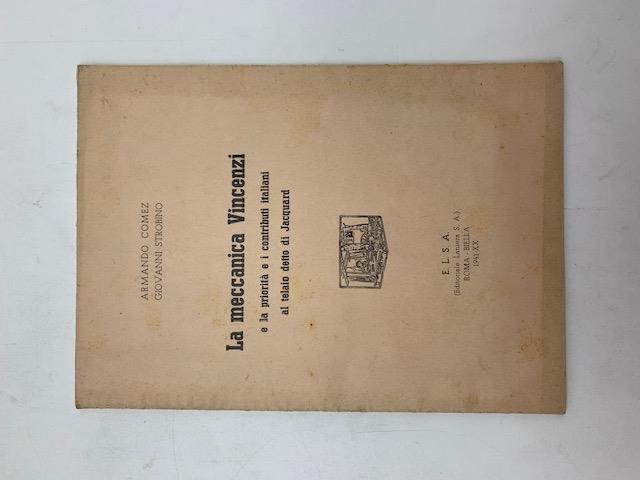La meccanica Vincenzi e la priorita' e i contributi italiani al telaio detto di Jacquard
