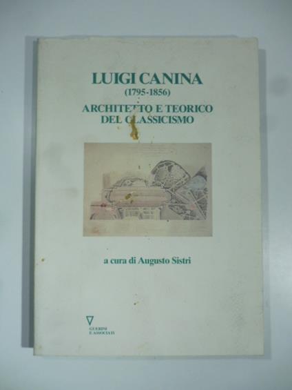 Luigi Canina (1795-1856) architetto e teorico del classicismo - copertina