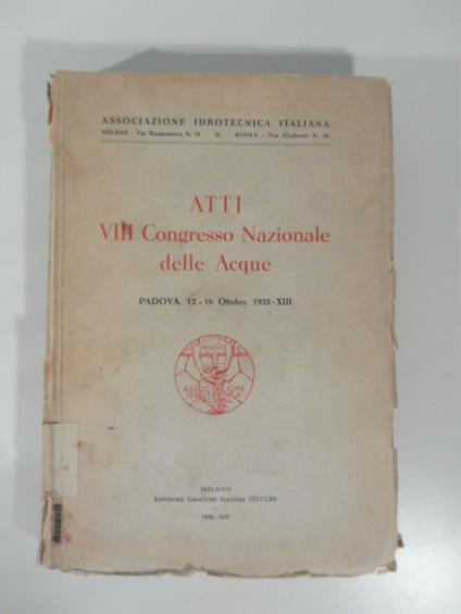 atti VIII Congresso Nazionale delle Acque Padova 12 - 16 ottobre 1935-XIII - copertina