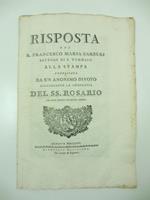 Risposta del R. Francesco Maria Barberi rettore di S. Tommaso alla stampa pubblicata da un anonimo divoto riguardante la compagnia del SS. Rosario che dice eretta in detta chiesa