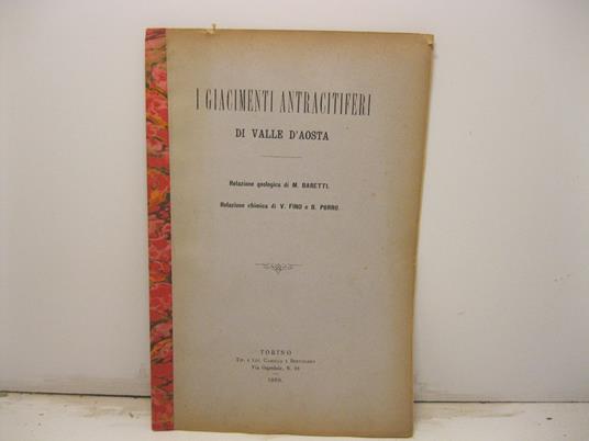 I giacimenti antraciferi di Valle D'Aosta. Relazione geologica di M. Baretti. Relazione chimica di V. Fino e B. Porro - copertina