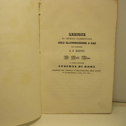 Lezione di chimica elementare sull'illuminazione a gaz del professor G. F. Baruffi al Nobil Uomo il signor marchese Luserna di Rora' - copertina