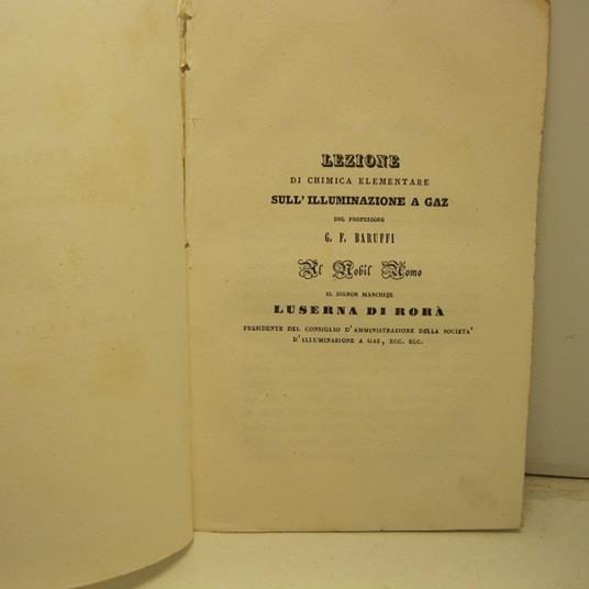 Lezione di chimica elementare sull'illuminazione a gaz del professor G. F. Baruffi al Nobil Uomo il signor marchese Luserna di Rora' - copertina