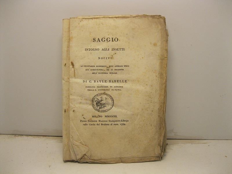 Saggio intorno agli insetti nocivi, ai vegetabili economici, agli animali utili all'agricoltura ed ai prodotti dell'economia rurale