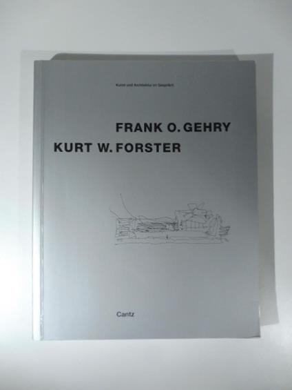 Frank O. Gehry. Kurt W. Forster - copertina