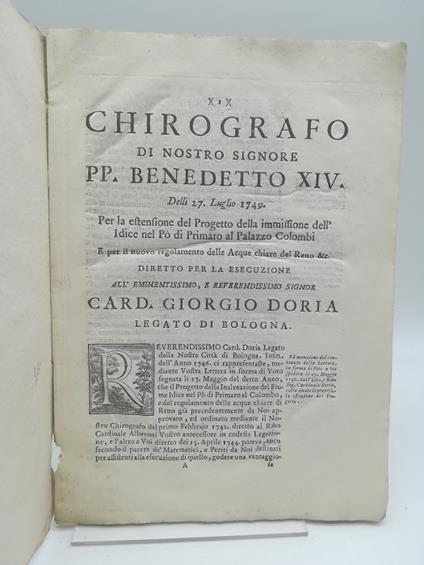 Chirografo di Nostro Signore PP. Benedetto XIV delli 27 luglio 1749. Per l'estensione del progetto della immissione dell'Idice nel Po di Primaro al Palazzo Colombi.. - copertina