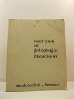 Vent'anni di fotografia bresciana