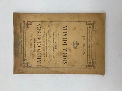 Catalogo n. 109 della Libreria antiquaria Carlo Clausen...gia' libreria Loescher...Torino. Storia d'Italia. Torino 1898 - copertina