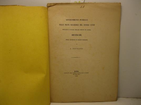 Divertimenti pubblici nelle feste religiose del secolo XVIII dentro e fuori delle porte di Roma. Ricerche nell'archivio di stato romano - copertina