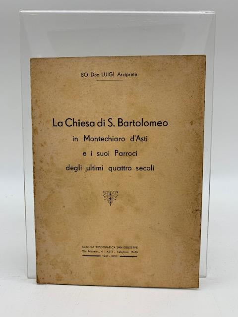 La Chiesa di S. Bartolomeo in Montechiaro d'Asti, e i suoi Parroci degli ultimi quattro secoli - copertina