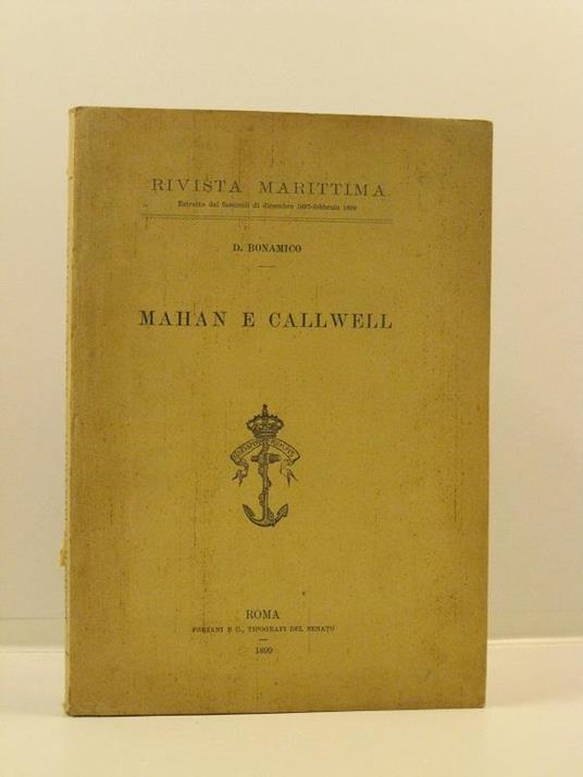 Mahan e Callwell. Rivista marittima. Estratto dai fascicoli di dicembre 1897-febbraio 1899 - copertina