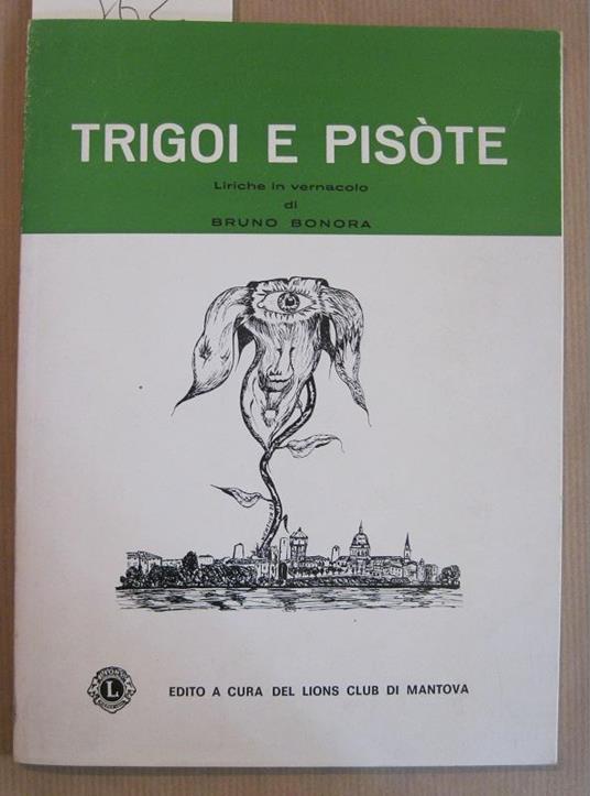 Trigoi e pisote. Liriche in vernacolo edito a cura del Lions Club di Mantova - copertina