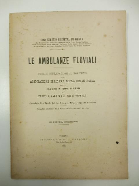 Le ambulanze fluviali. Progetto compilato in base al regolamento della Associazione italiana della Croce Rossa per il trasporto in tempo di guerra dei feriti e malati sui treni ospedali corredato di 4 tavole. Seconda edizione - copertina
