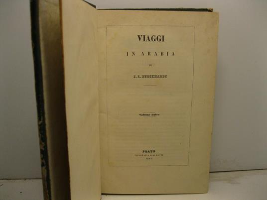 Raccolta di viaggi dalla scoperta del nuovo continente fino a di' nostri compilata da F. C. Marmocchi. Tomo XV: Viaggi in Arabia LEG. CON: tomo XVI. Viaggi nell'interno dell'Australia o Nuova Olanda - copertina