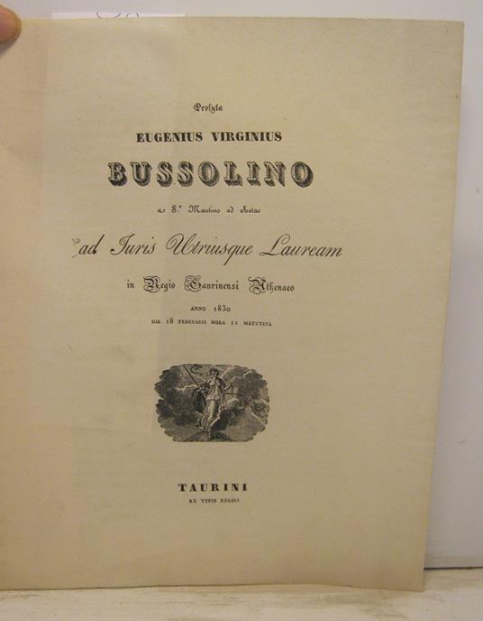Prolyta Eugenius Virginius Bussolino a S. Martino ad Astra. Ad juris utriusque lauream in Regio Taurinensi Athenaeo anno 1830 die 18 Februarii hora II matutina - copertina