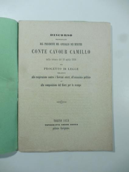 Discorso pronunziato... sul progetto di legge relativo alla cospirazione contro i sovrani esteri, all'assassinio politico ed alla composizione del Giuri' per la stampa - copertina
