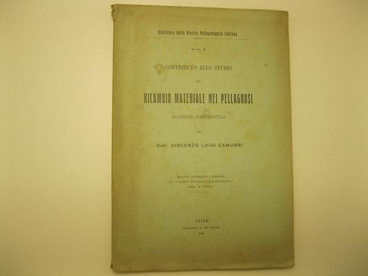 Contributi allo studio del ricambio materiale nei pellagrosi. Ricerche sperimentali - copertina