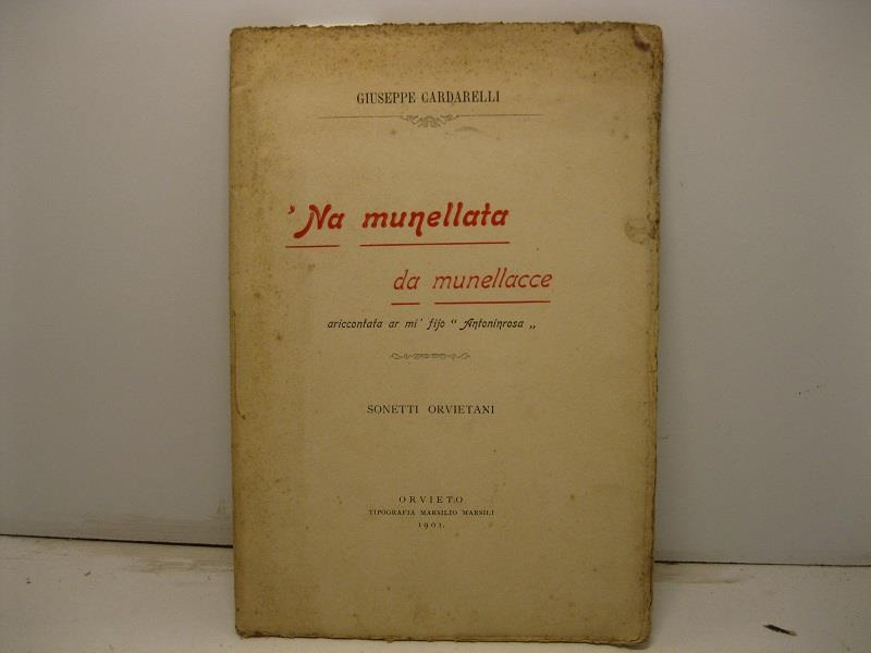 Na munellata da munellacce arricontata ar mi' fijo 'Antoninrosa'. Sonetti orvietani