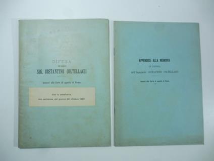 Difesa dell'Ingegnere sig. Costantino Coltellacci innanzi alla corte di Appello di Roma Appendice alla memoria.. - copertina
