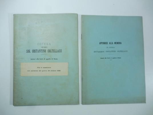 Difesa dell'Ingegnere sig. Costantino Coltellacci innanzi alla corte di Appello di Roma Appendice alla memoria.. - copertina