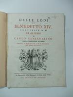 Delle lodi di Benedetto XIV pontefice O.M. Orazione di Carlo Sanseverino della Compagnia di Gesu' recitata in Bologna il di' sei novembre dell'anno 1740