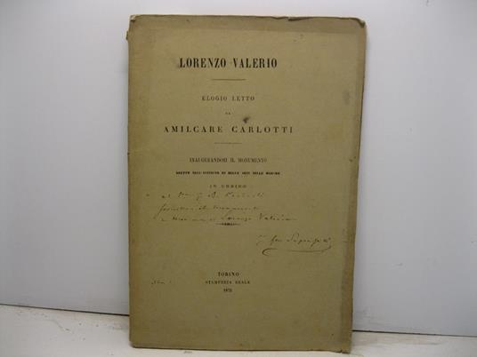 Lorenzo Valerio. Elogio letto da Amilcare Carlotti inaugurandosi il monumento eretto nell'Istituto di Belle Arti nelle Marche in Urbino - copertina