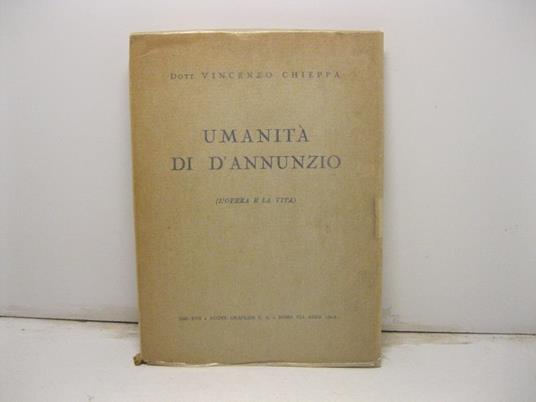 Umanita' di D'Annunzio. (L'opera e la vita) - copertina